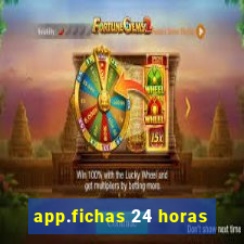 app.fichas 24 horas